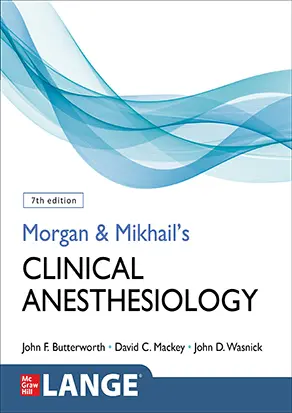 Morgan & Mikhail's Clinical Anesthesiology